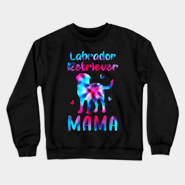 Tie Dye Labrador Retriever Mama Funny Dog Mom Lab Lovers Gift Crewneck Sweatshirt by Maica